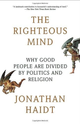 The Righteous Mind: Why Good People Are Divided by Politics and Religion