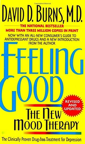 Feeling Good: The New Mood Therapy