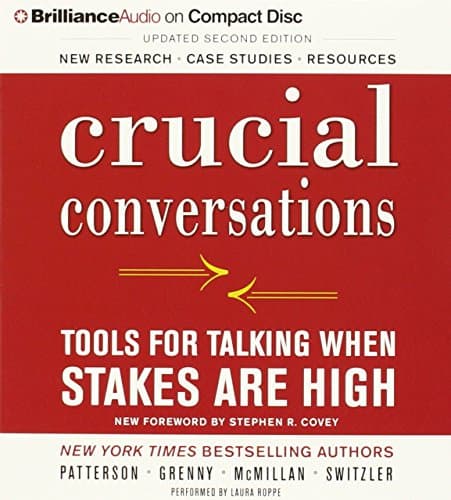 Crucial Conversations: Tools for Talking When Stakes Are High, Second Edition