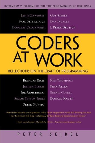 Coders at Work: Reflections on the Craft of Programming