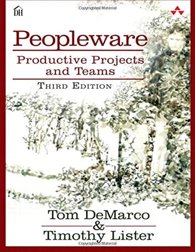 Peopleware: Productive Projects and Teams (3rd Edition)