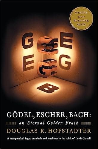 Godel, Escher, Bach: An Eternal Golden Braid