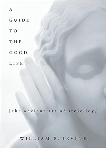 A Guide to the Good Life: The Ancient Art of Stoic Joy