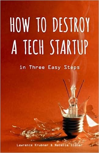 How to Destroy a Tech Startup in 3 Easy Steps