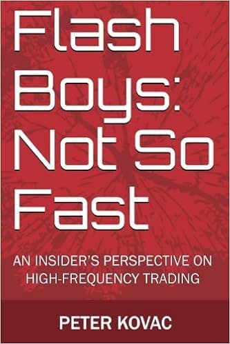 Flash Boys: Not So Fast: An Insider's Perspective on High-Frequency Trading